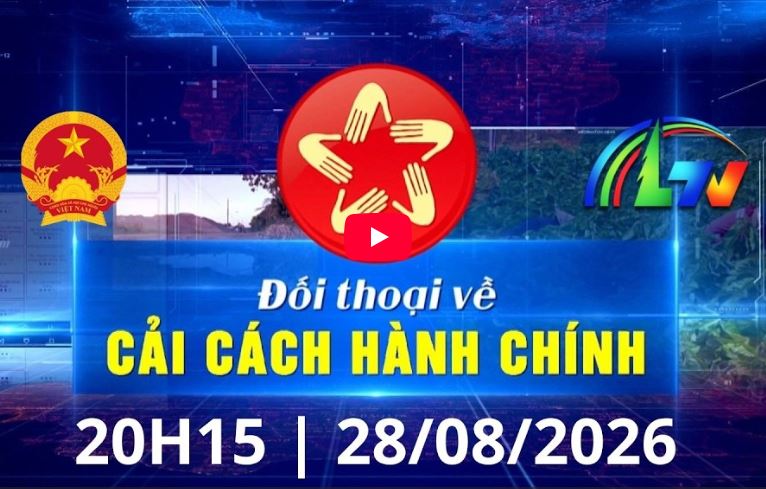 ĐỐI THOẠI VỀ CẢI CÁCH HÀNH CHÍNH 28/8/2026